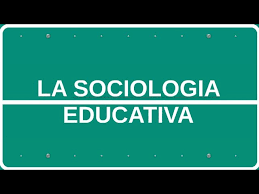 SOCIOLOGIA EDUCATIVA