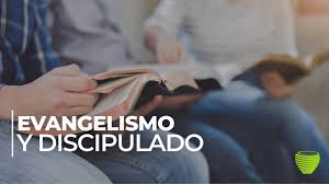 EVANGELISMO Y DISCIPULADO
