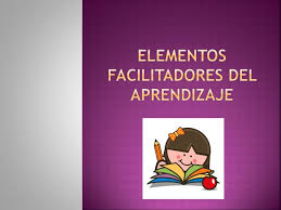 FACTORES FACILITADORES DEL PROCESO DE ENSEÑANZA Y APRENDIZAJE