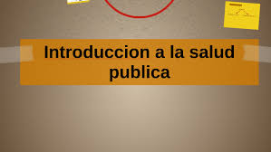 INTRODUCCION A LA SALUD PUBLICA
